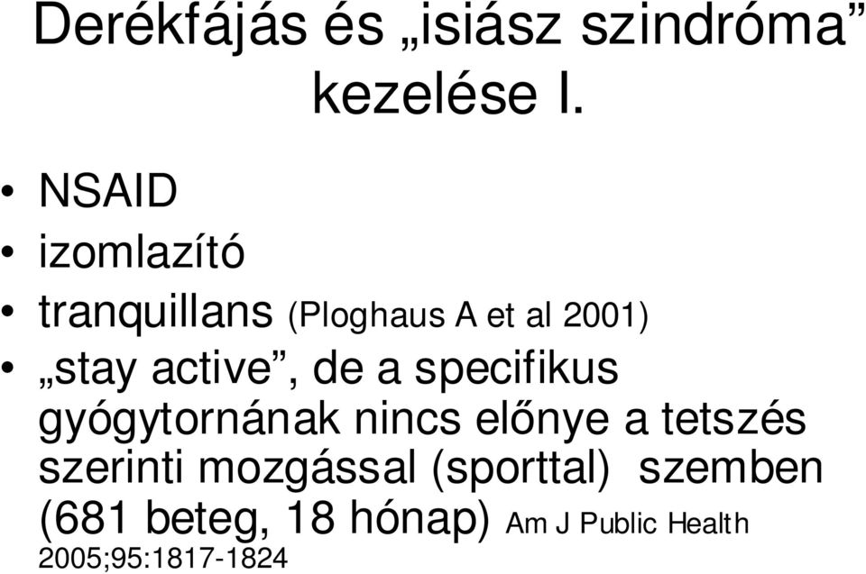 active, de a specifikus gyógytornának nincs előnye a tetszés