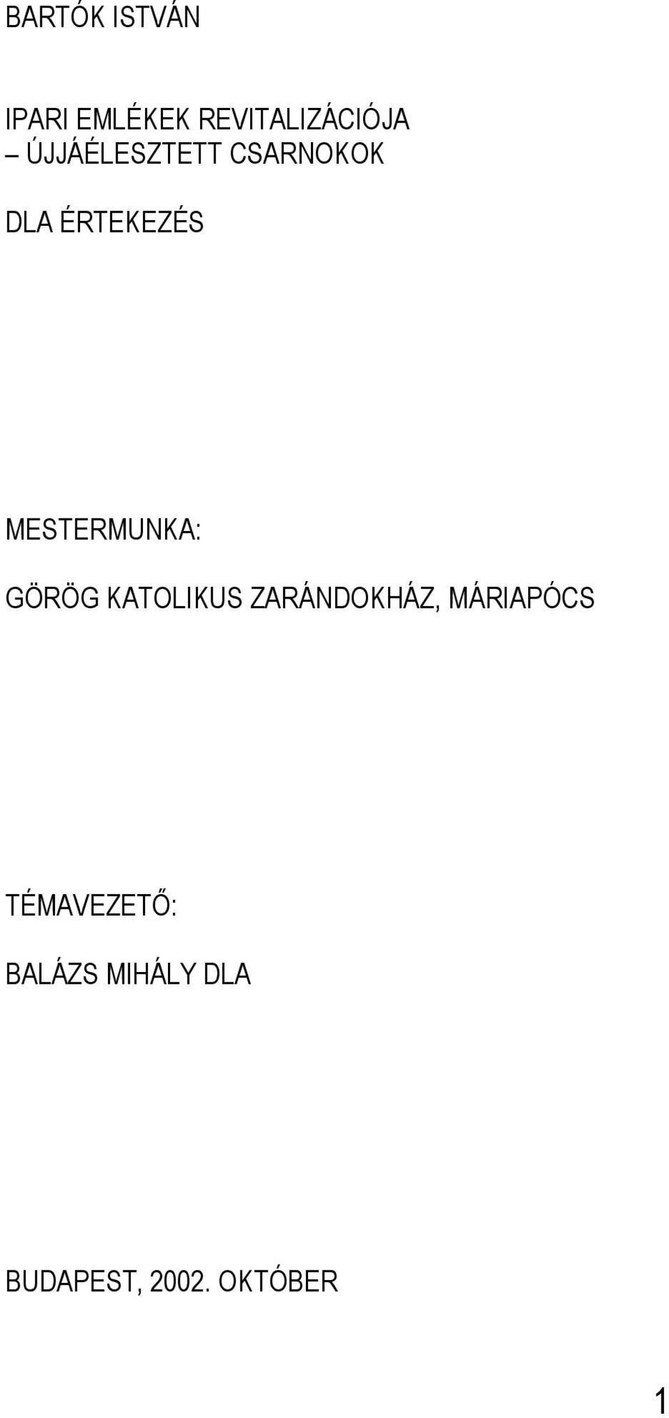 MESTERMUNKA: GÖRÖG KATOLIKUS ZARÁNDOKHÁZ,