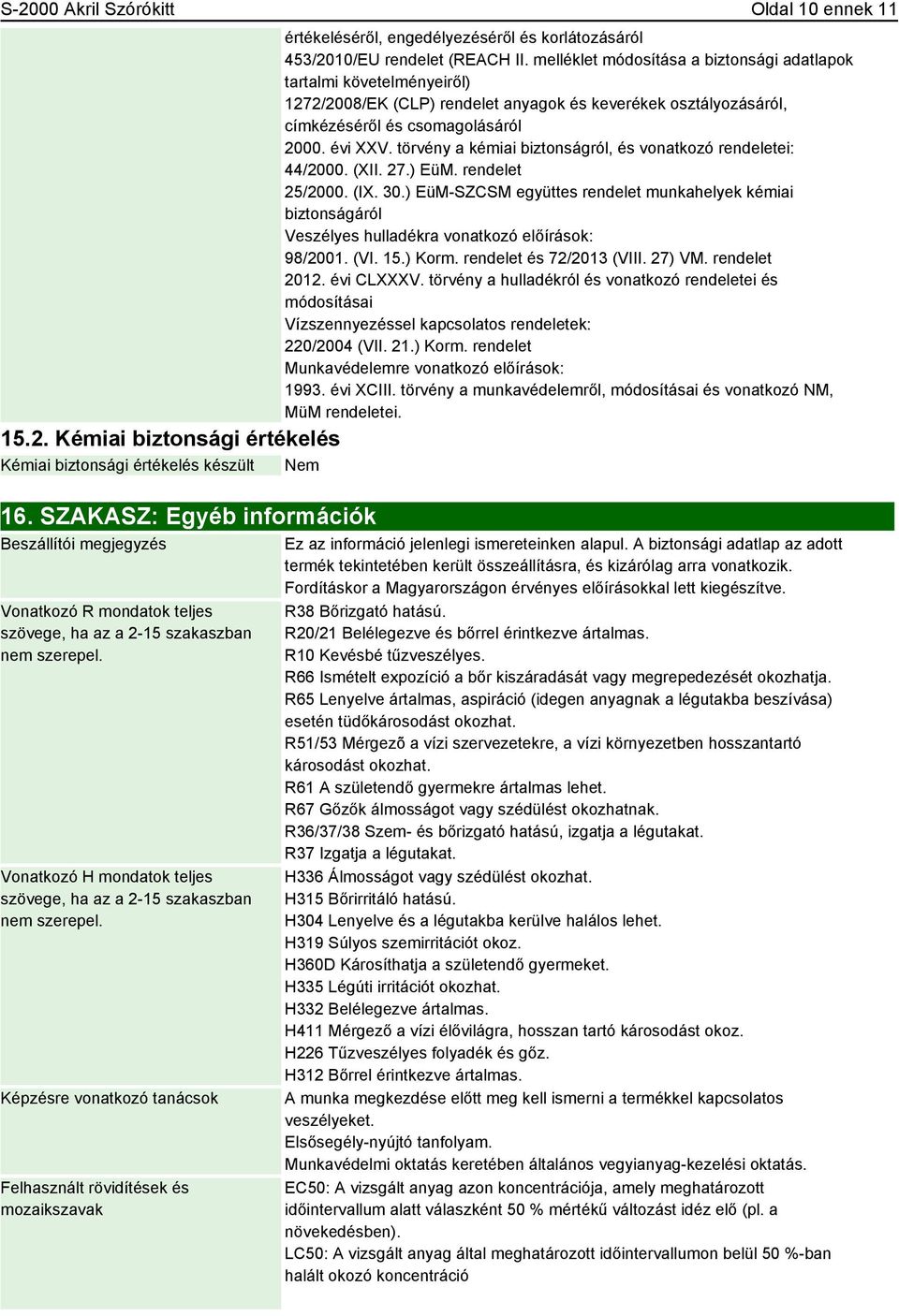 Képzésre vonatkozó tanácsok Felhasznált rövidítések és mozaikszavak értékeléséről, engedélyezéséről és korlátozásáról 453/2010/EU rendelet (REACH II.