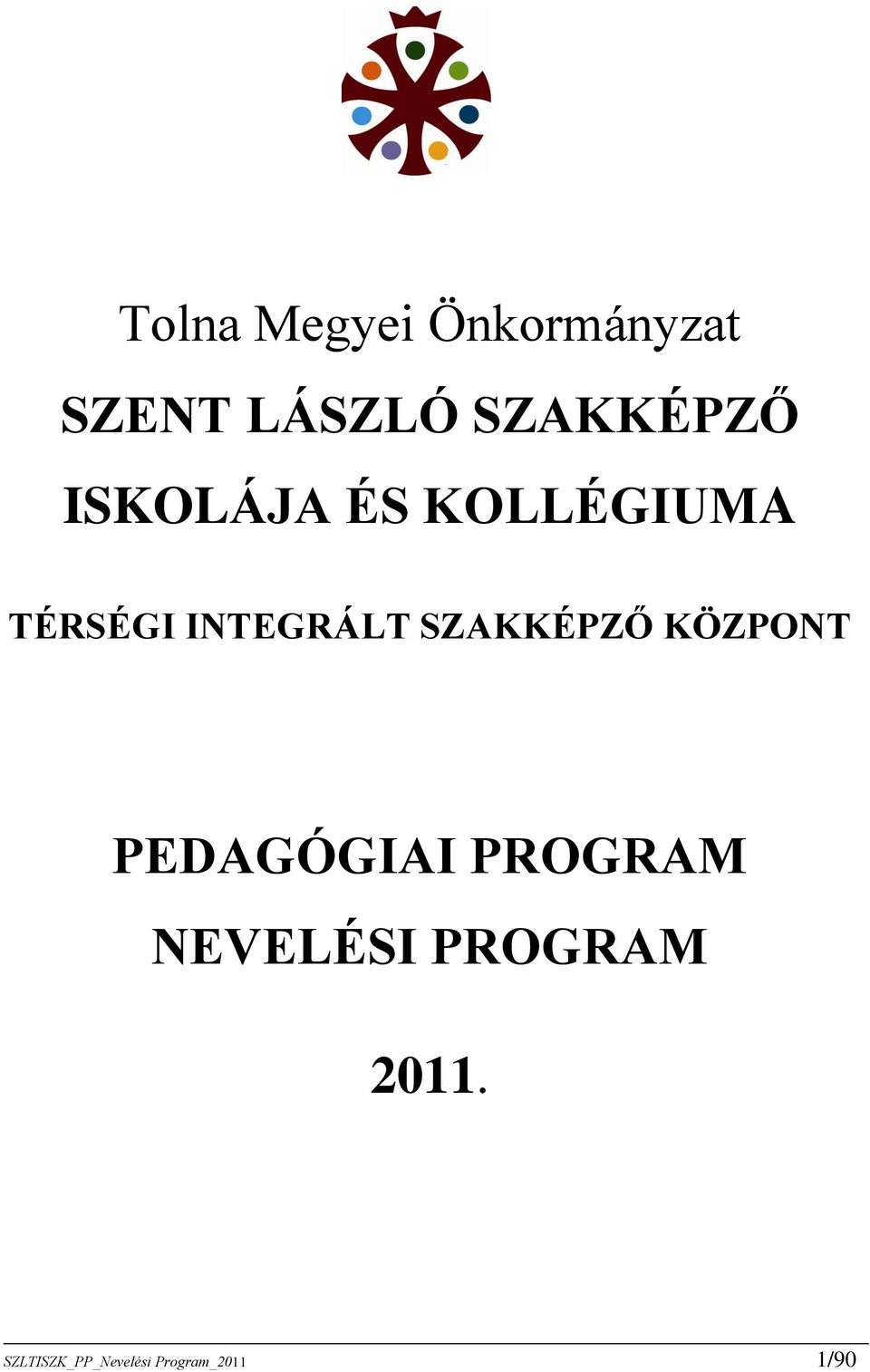 INTEGRÁLT SZAKKÉPZŐ KÖZPONT PEDAGÓGIAI PROGRAM