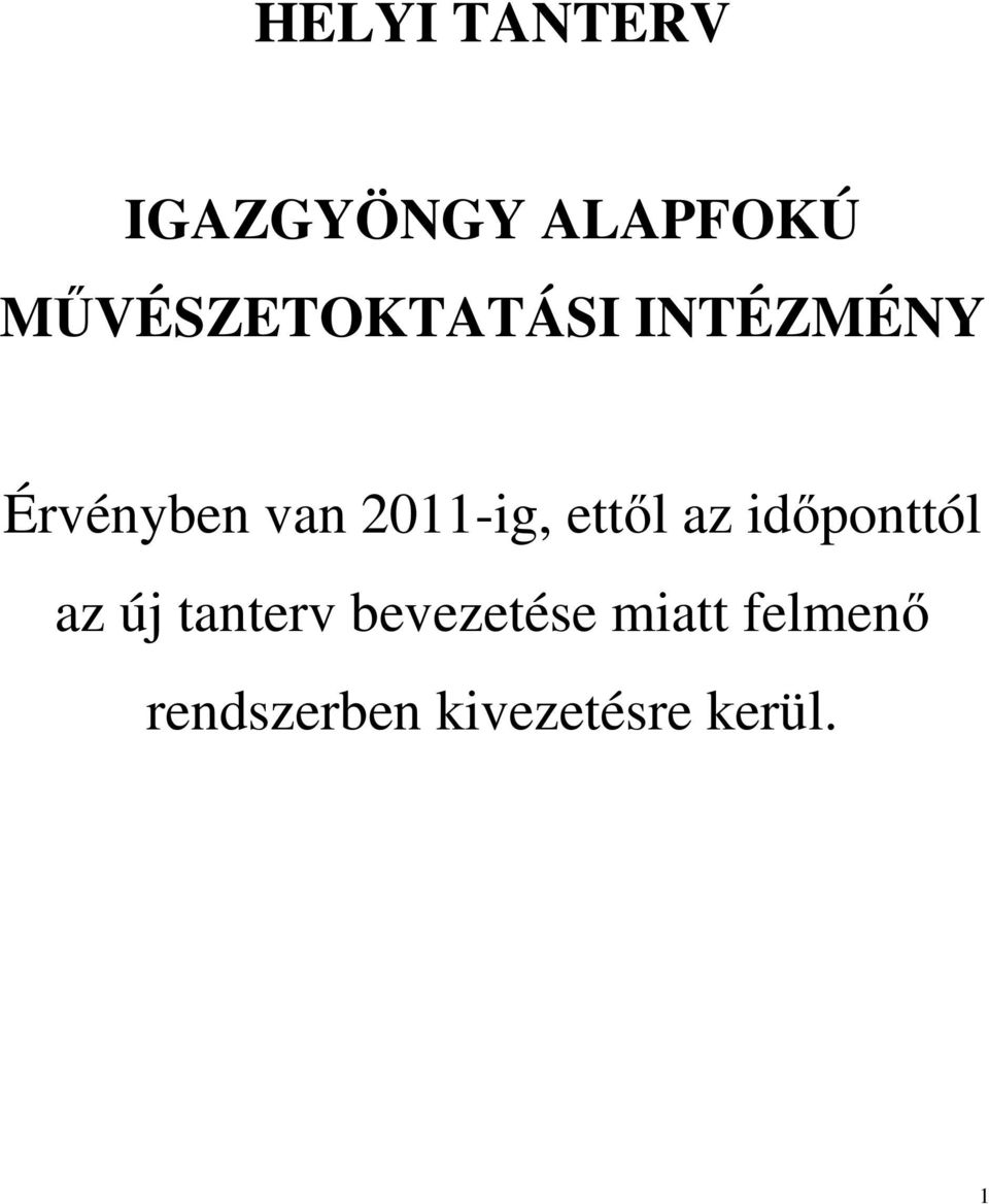 2011-ig, ettől az időponttól az új tanterv