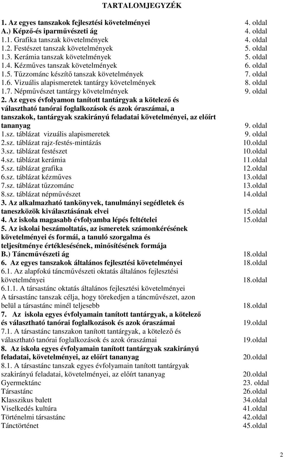 oldal 1.7. Népművészet tantárgy követelmények 9. oldal 2.