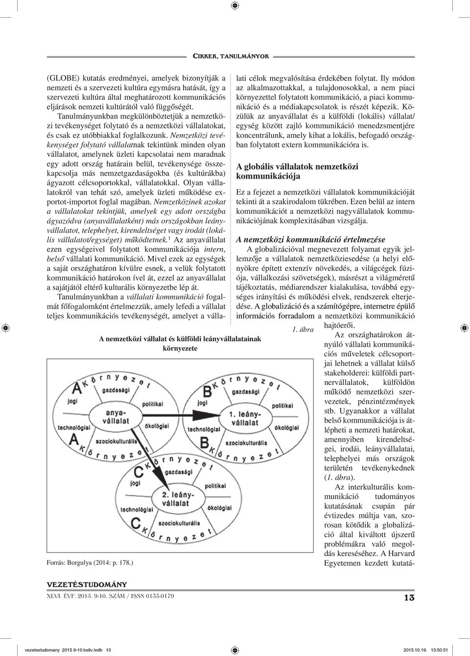 meghatározott kommunikációs eljárások nemzeti kultúrától való függőségét.