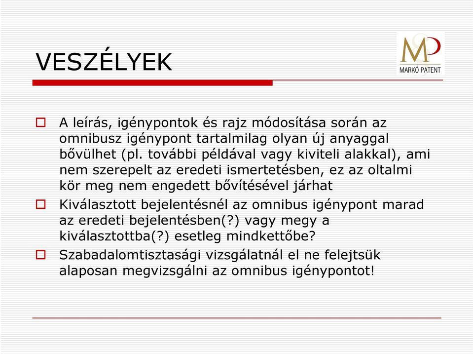 bővítésével járhat Kiválasztott bejelentésnél az omnibus igénypont marad az eredeti bejelentésben(?