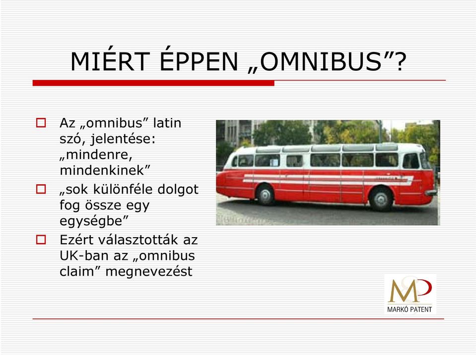 mindenkinek sok különféle dolgot fog össze