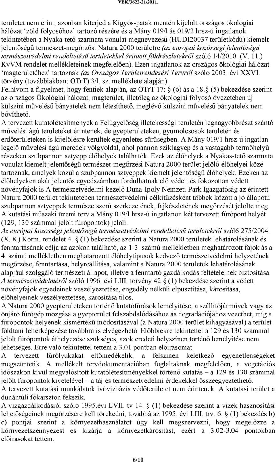 érintett földrészletekről szóló 14/2010. (V. 11.) KvVM rendelet mellékleteinek megfelelően).