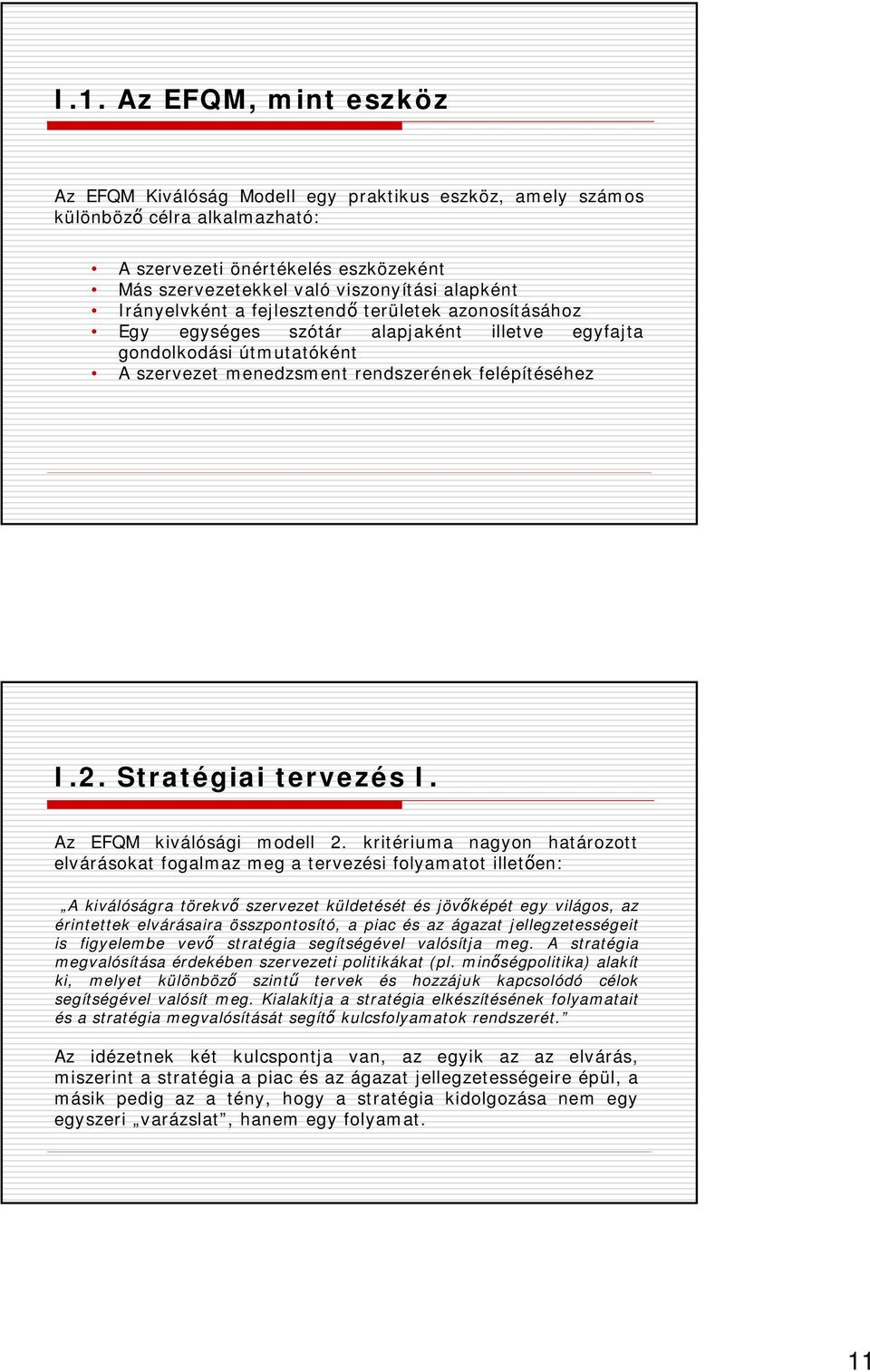 Stratégiai tervezés I. Az EFQM kiválósági modell 2.
