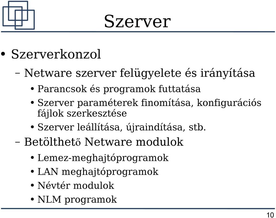 szerkesztése Szerver leállítása, újraindítása, stb.