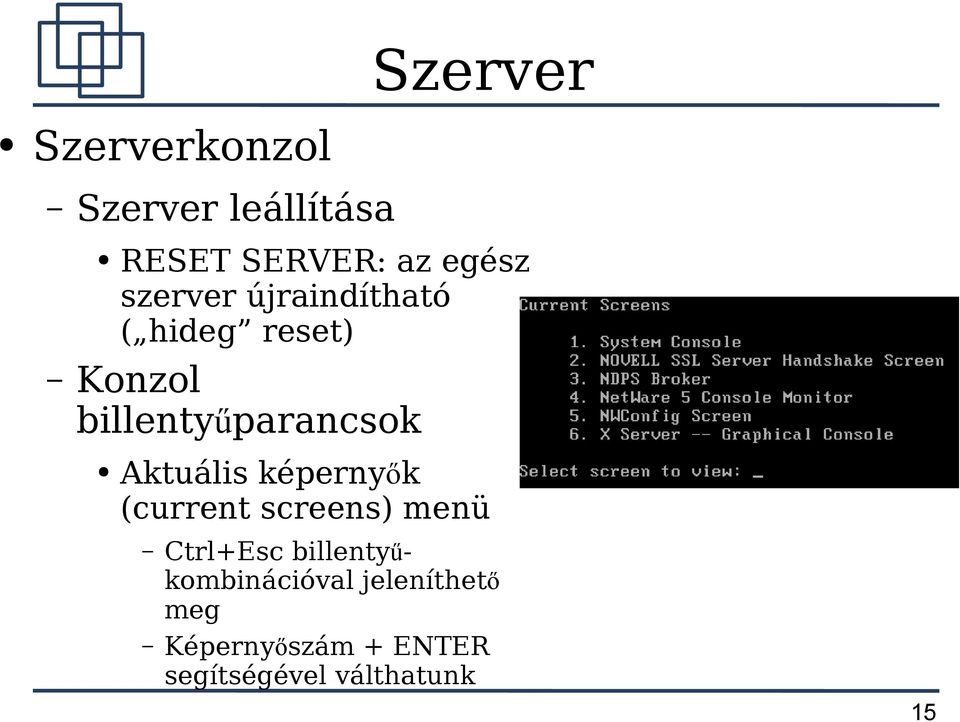 Aktuális képernyők (current screens) menü Ctrl+Esc billentyű-