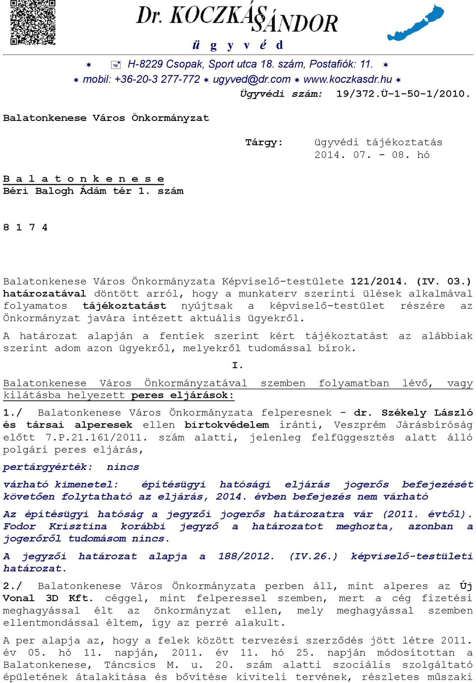 szám 8 1 7 4 Balatonkenese Város Önkormányzata Képviselő-testülete 121/2014. (IV. 03.