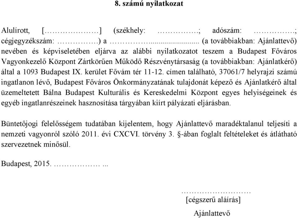 Ajánlatkérő) által a 1093 Budapest IX. kerület Fővám tér 11-12.