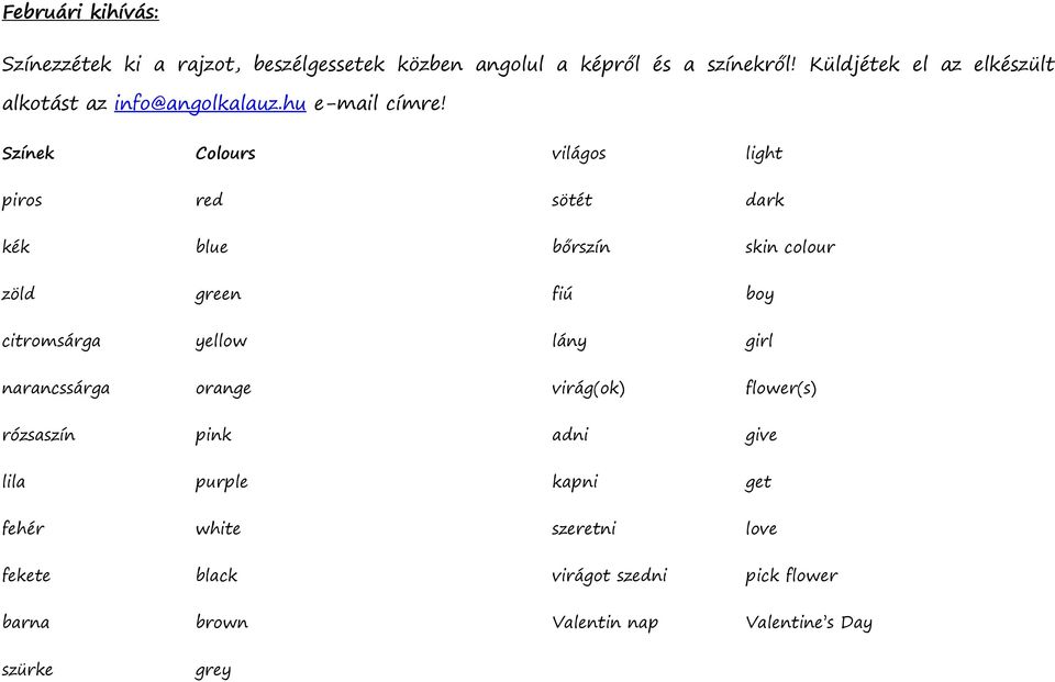 Színek Colours piros red kék blue zöld green citromsárga yellow narancssárga orange rózsaszín pink lila purple fehér white