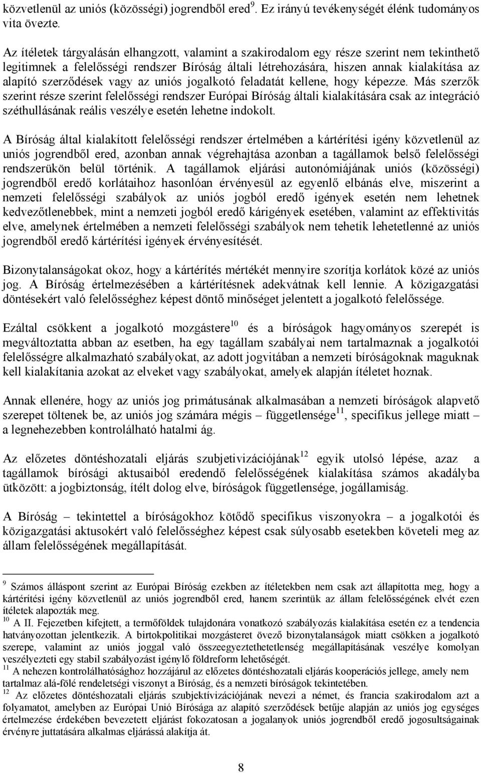 szerződések vagy az uniós jogalkotó feladatát kellene, hogy képezze.