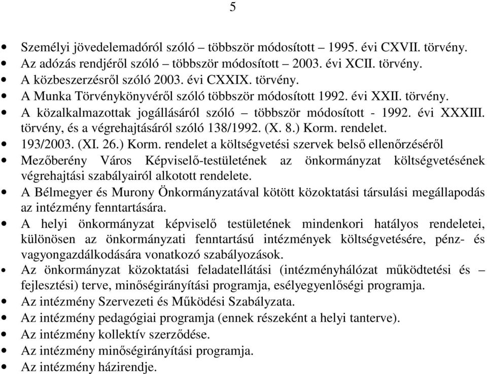 rendelet. 193/2003. (XI. 26.) Korm.