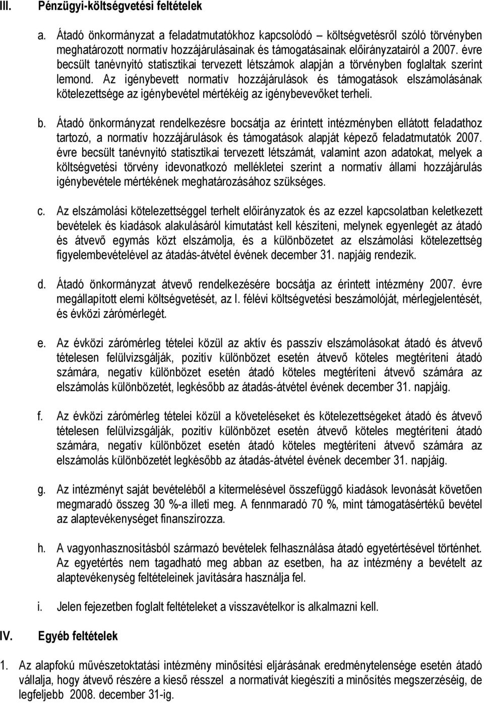 évre becsült tanévnyitó statisztikai tervezett létszámok alapján a törvényben foglaltak szerint lemond.