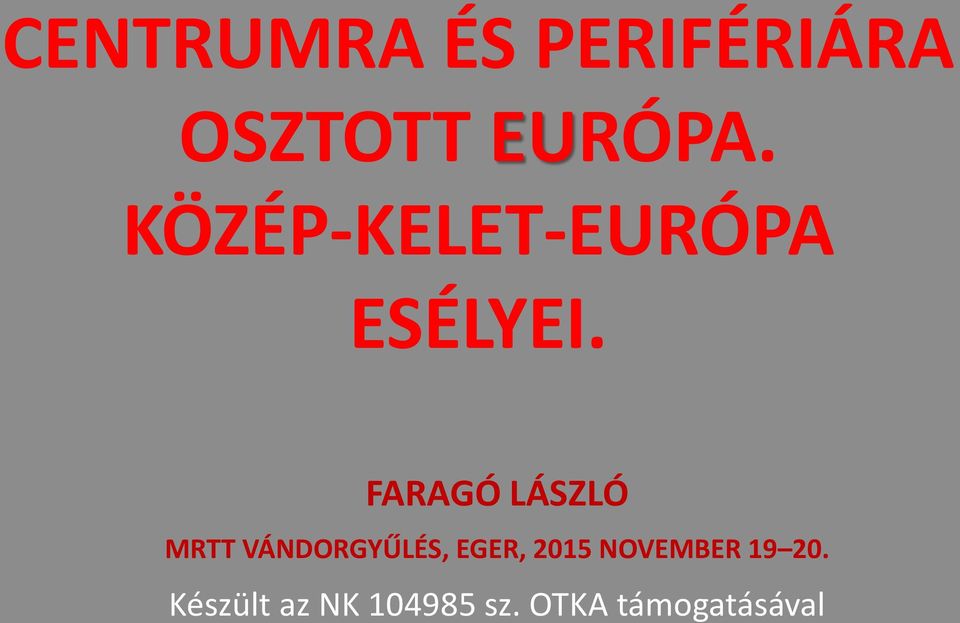 FARAGÓ LÁSZLÓ MRTT VÁNDORGYŰLÉS, EGER,