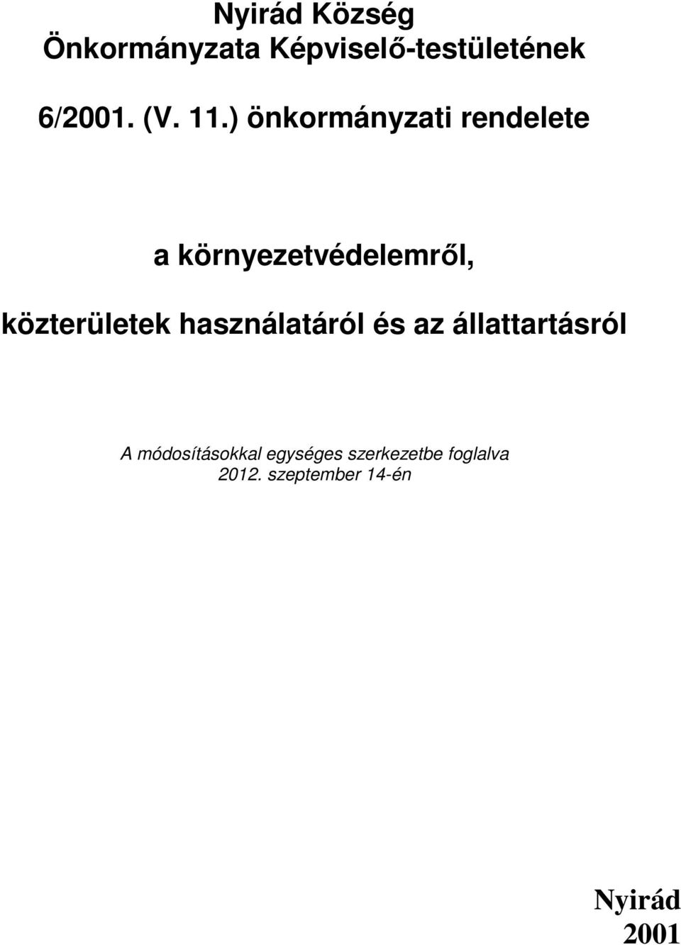 ) önkormányzati rendelete a környezetvédelemrıl,