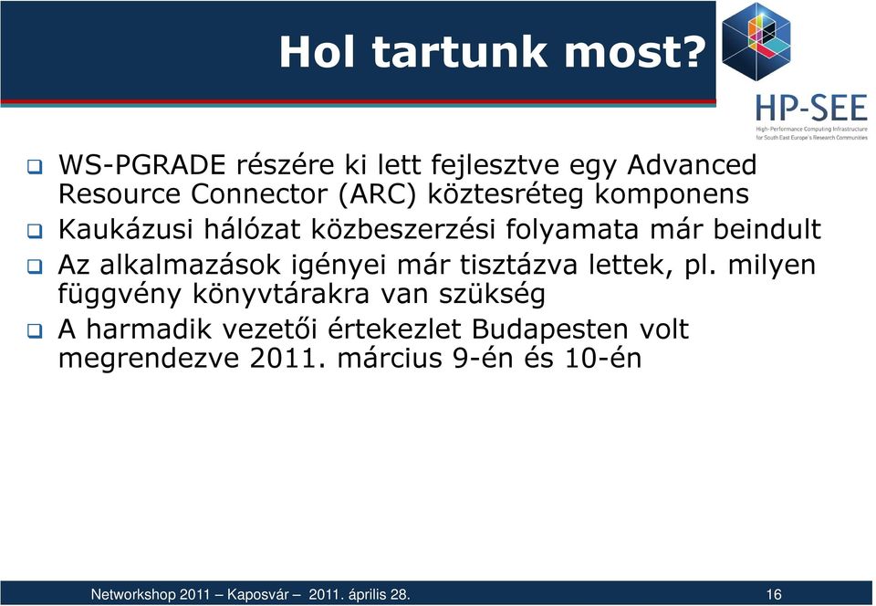 Kaukázusi hálózat közbeszerzési folyamata már beindult Az alkalmazások igényei már tisztázva