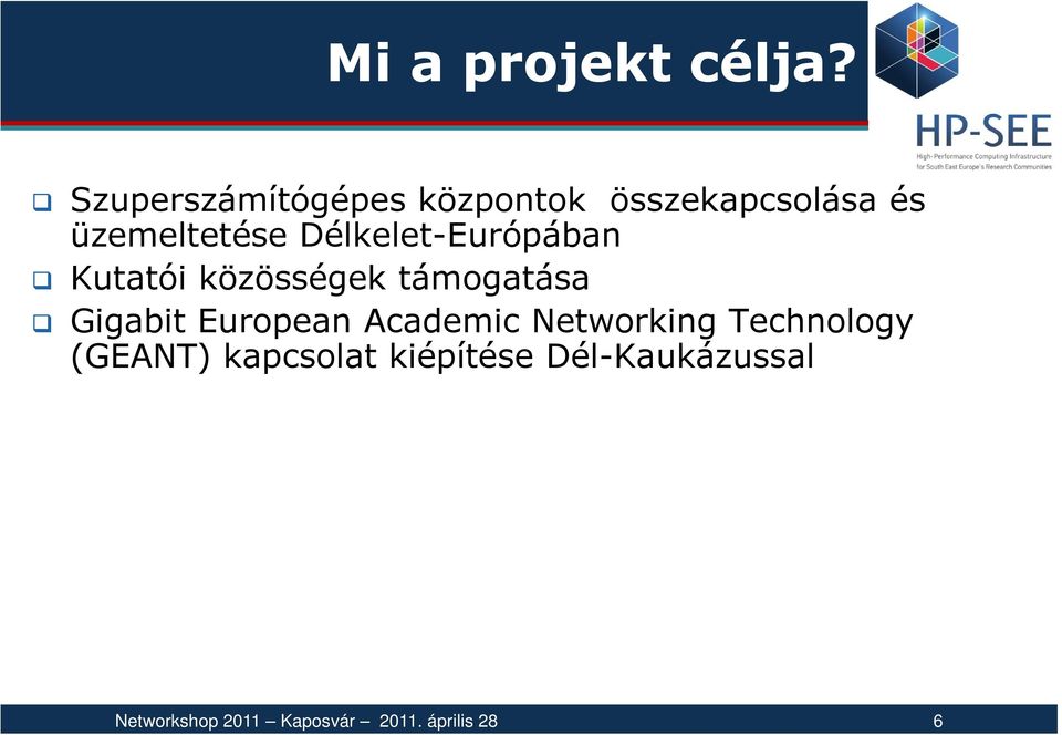 Délkelet-Európában Kutatói közösségek támogatása Gigabit European