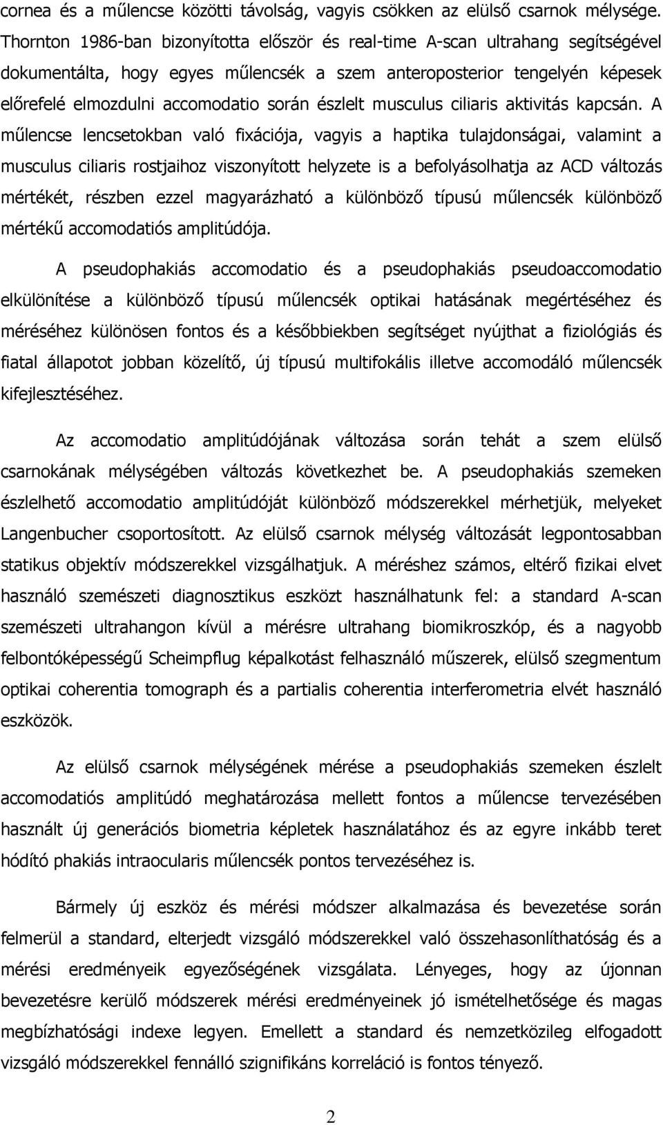 észlelt musculus ciliaris aktivitás kapcsán.