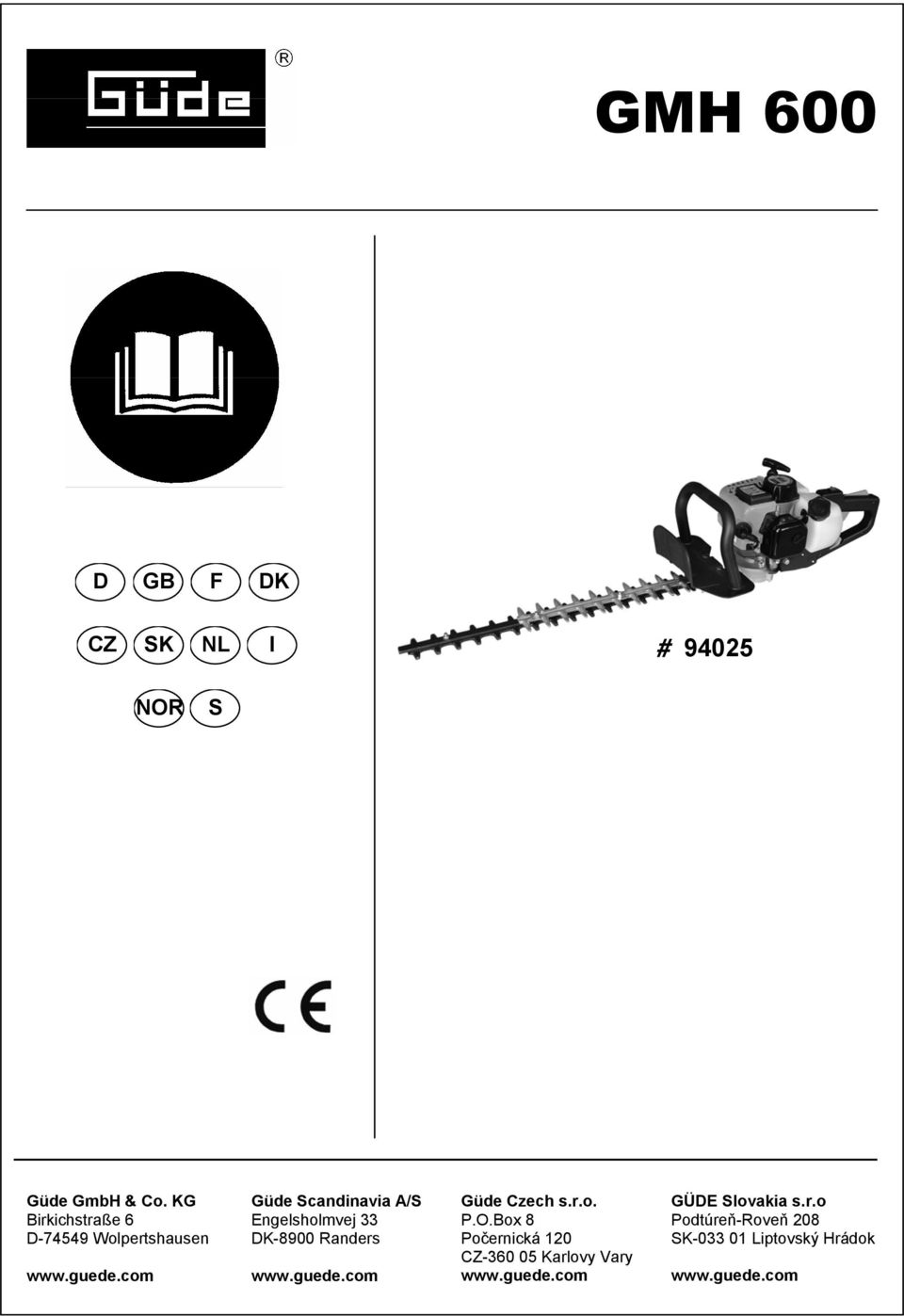 com Güde Scandinavia A/S Engelsholmvej 33 DK-8900 Randers www.guede.com Güde Czech s.