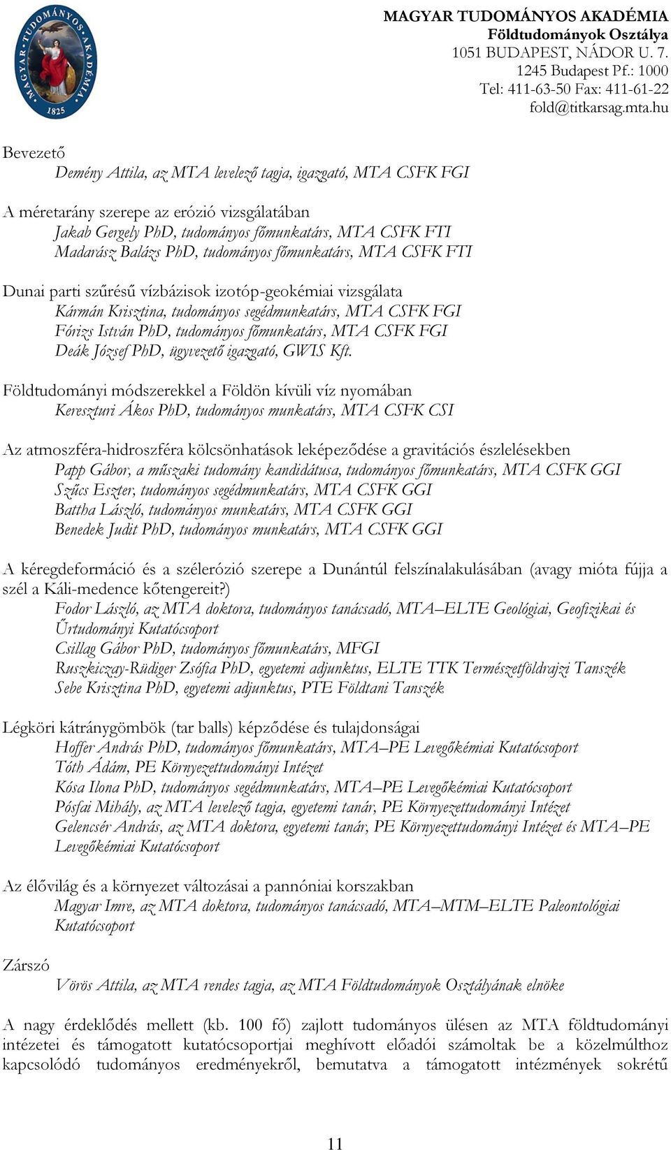 MTA CSFK FGI Deák József PhD, ügyvezető igazgató, GWIS Kft.