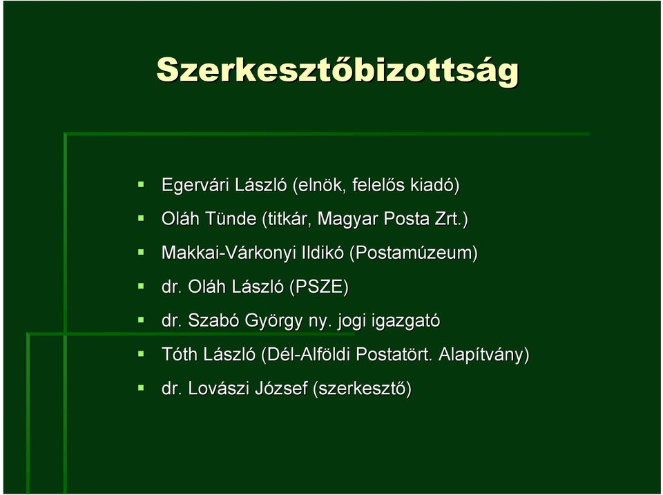 Oláh László (PSZE) dr. Szabó György ny.