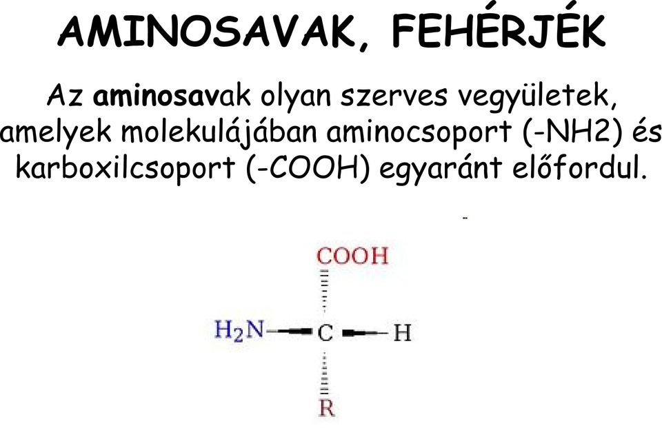 molekulájában aminocsoport (-NH2) és