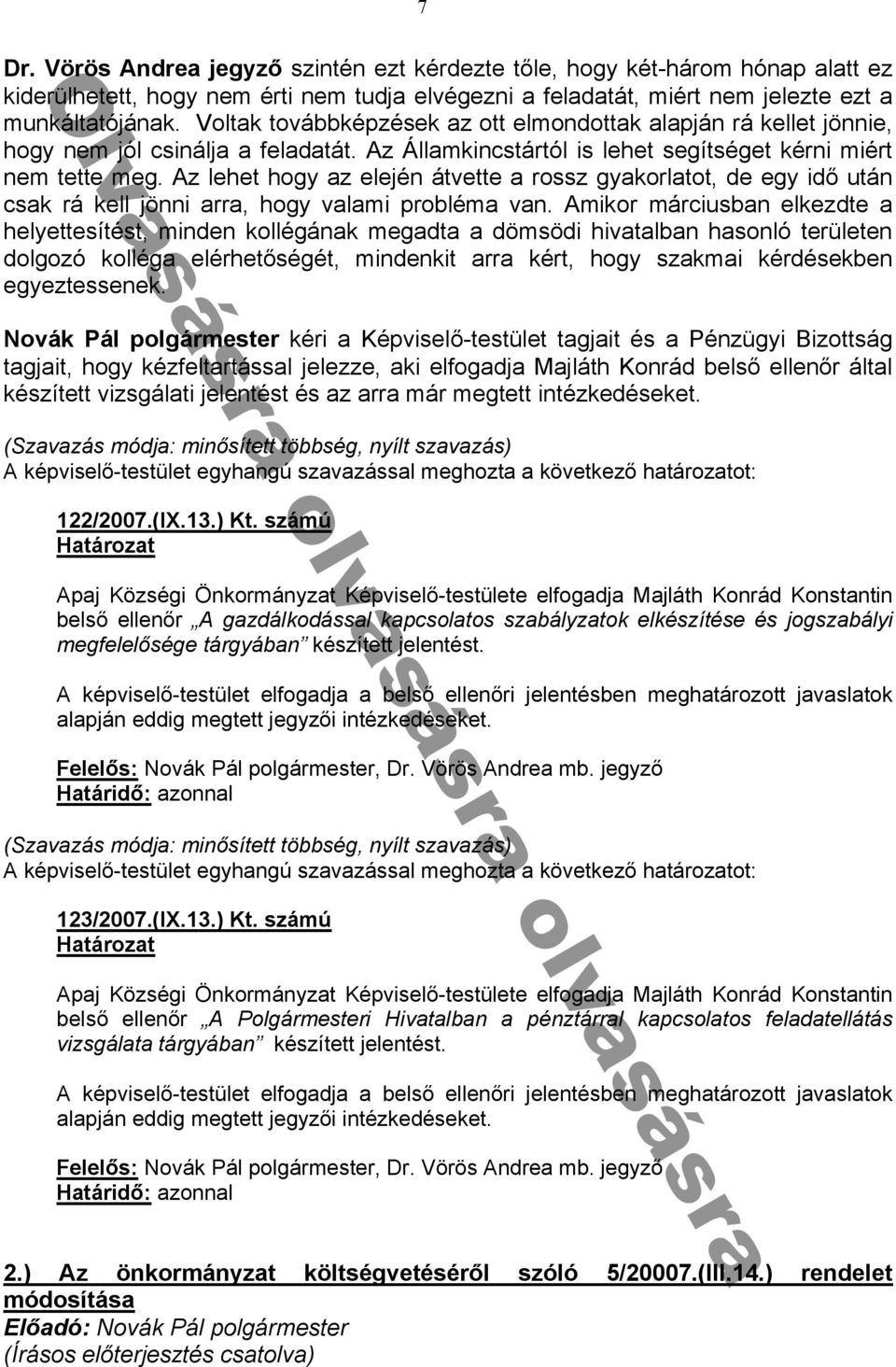 Az lehet hogy az elején átvette a rossz gyakorlatot, de egy idő után csak rá kell jönni arra, hogy valami probléma van.