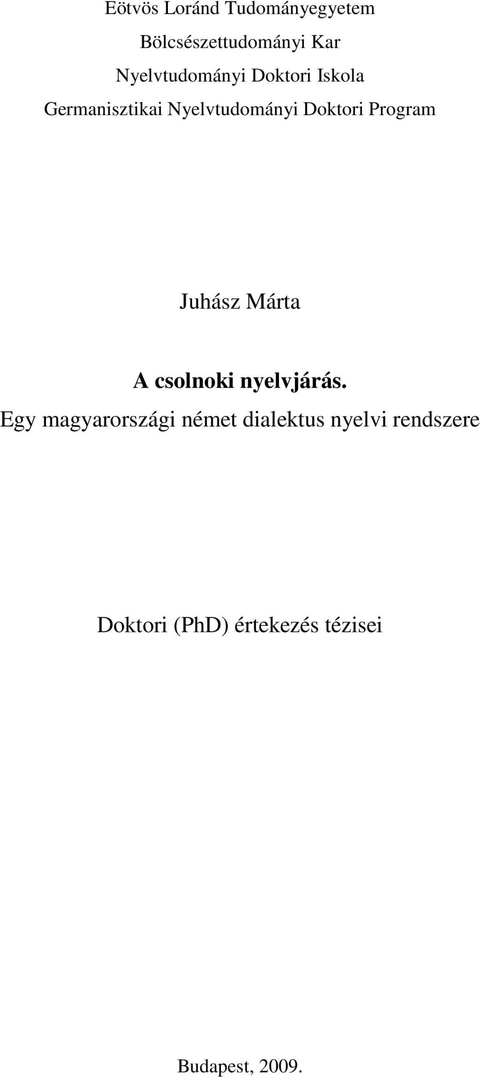 Doktori Program Juhász Márta A csolnoki nyelvjárás.