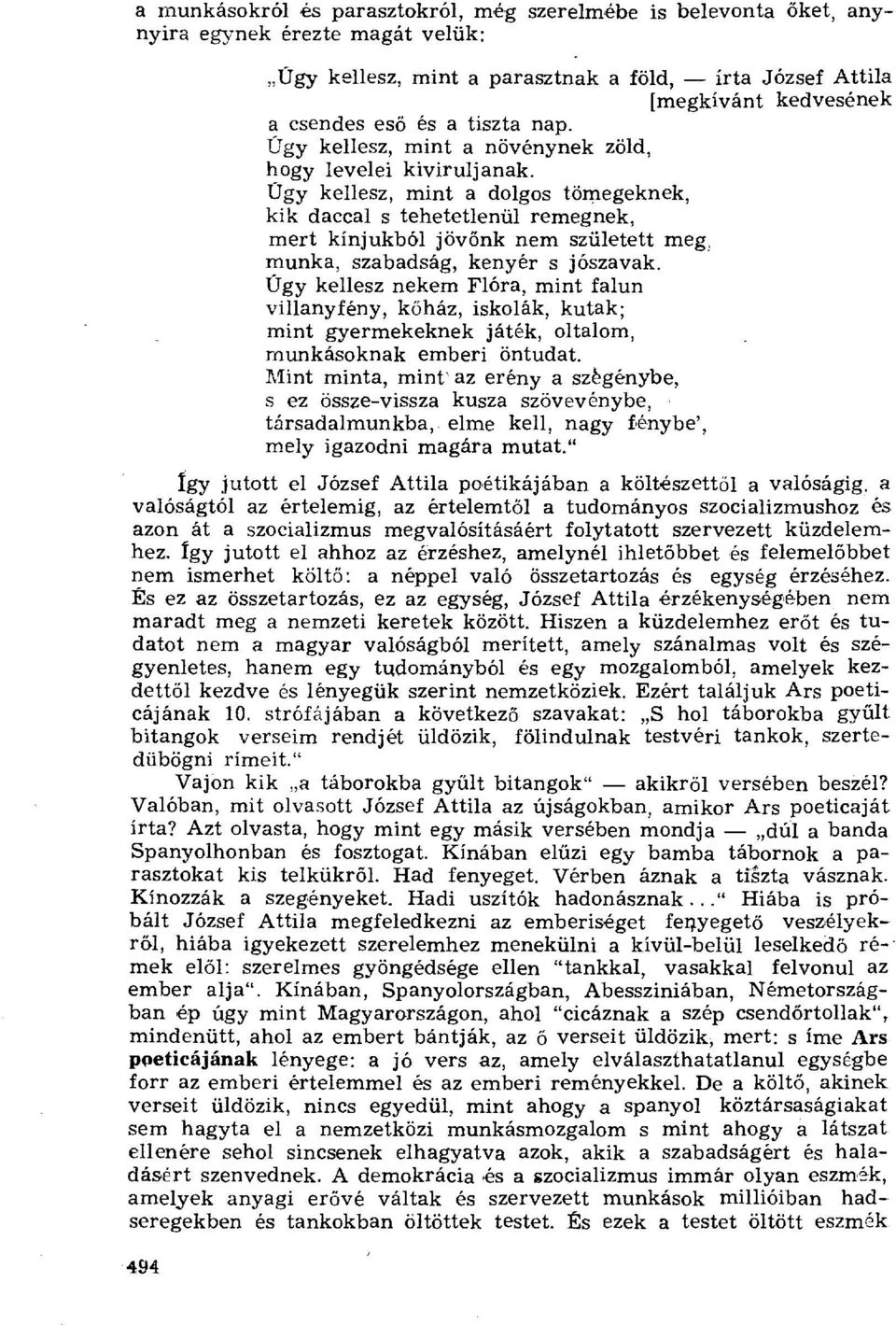 Úgy kellesz, minta dolgos tömegeknek, kik daccal s tehetetlenül remegnek, mert kínjukból jöv őnk nem született meg, munka, szabadság, kenyér s jószavak.
