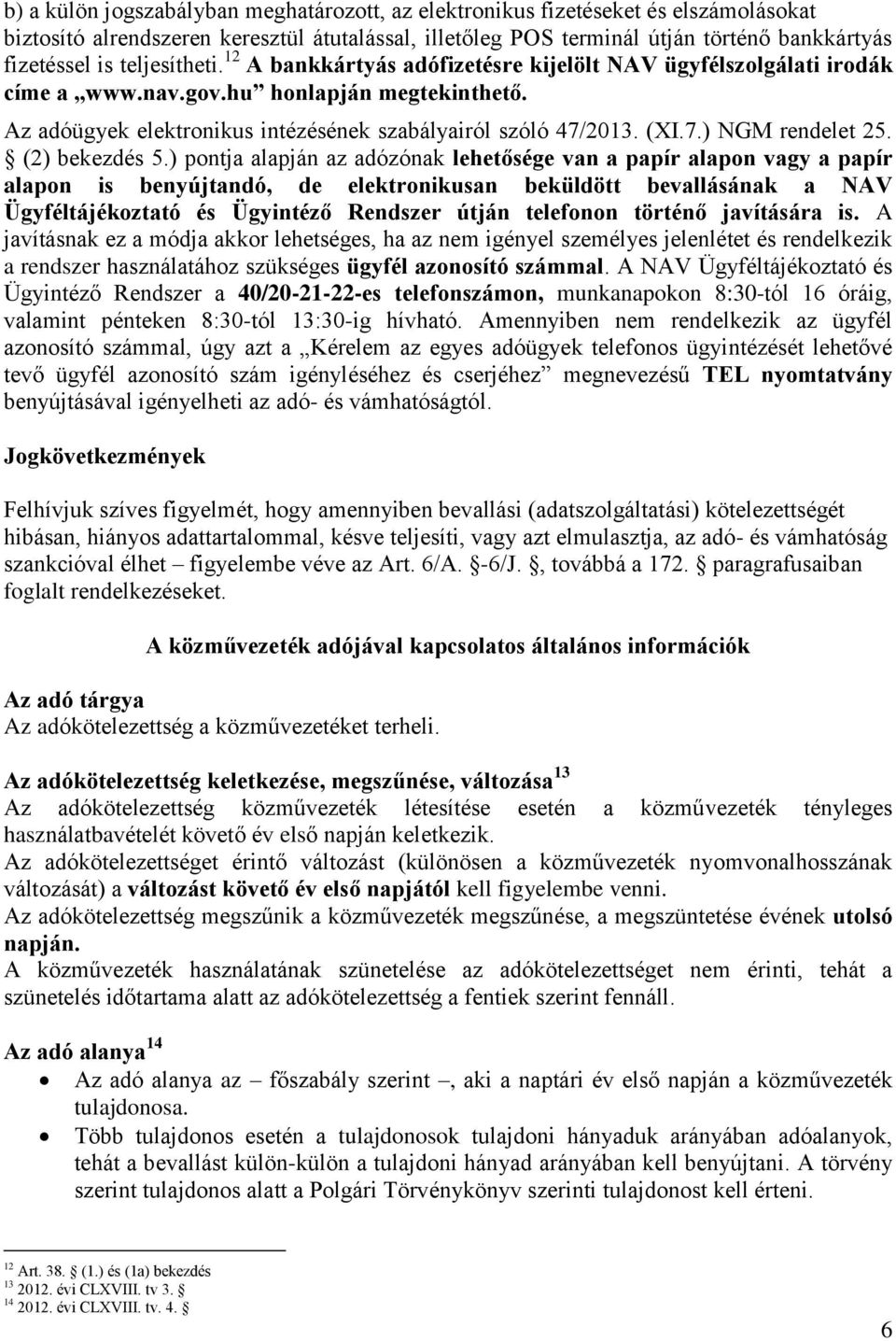 2013. (XI.7.) NGM rendelet 25. (2) bekezdés 5.