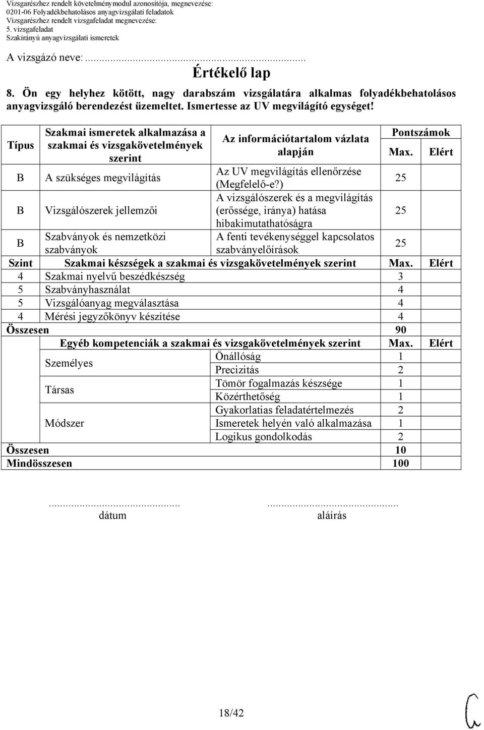 Elért A szükséges megvilágítás Az UV megvilágítás ellenőrzése (Megfelelő-e?