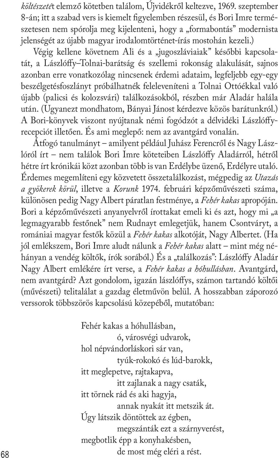 irodalomtörténet-írás mostohán kezeli.