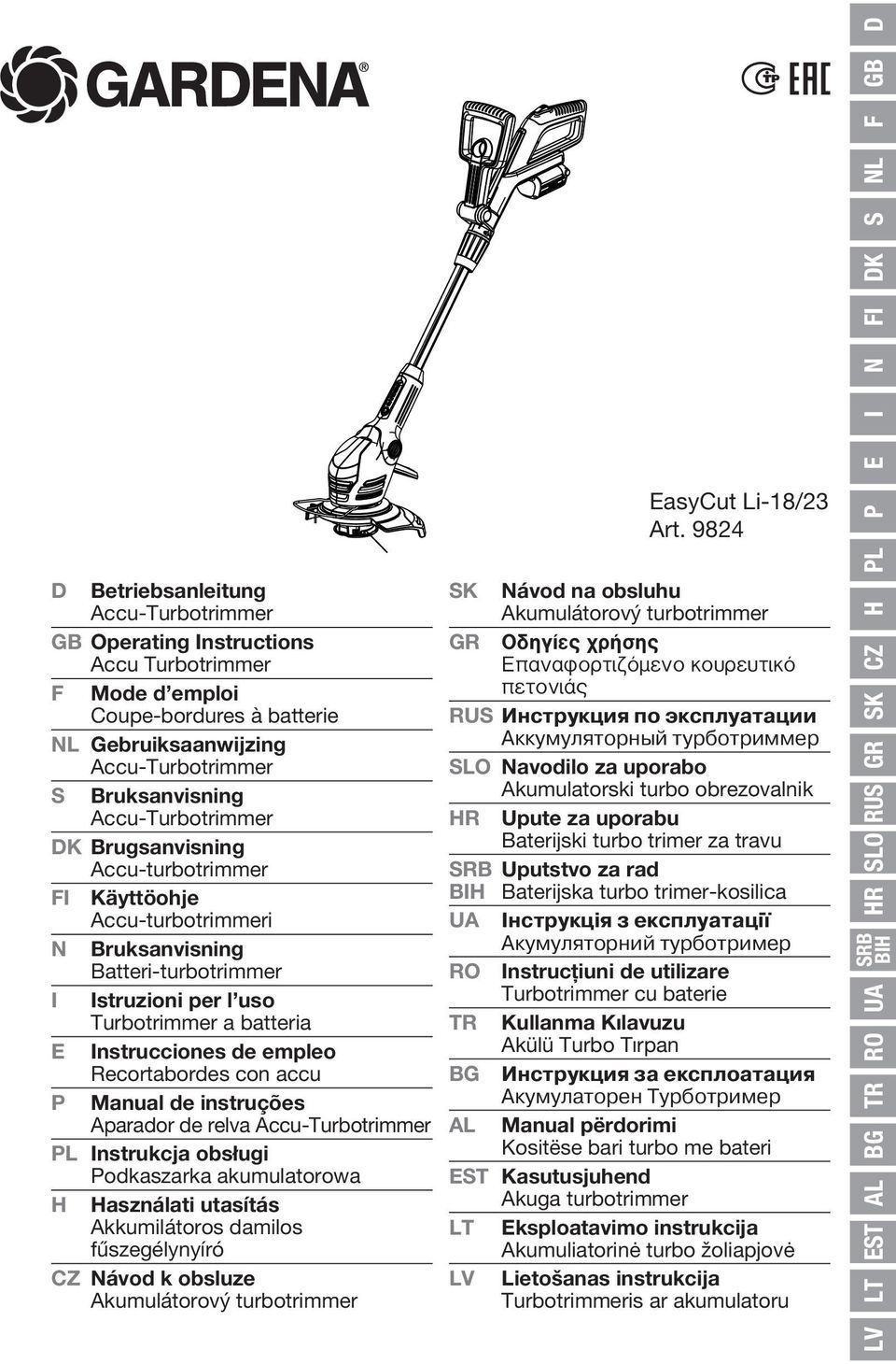 accu P Manual de instruções Aparador de relva Accu-Turbotrimmer PL Instrukcja obsługi Podkaszarka akumulatorowa asználati utasítás Akkumilátoros damilos fűszegélynyíró CZ Návod k obsluze