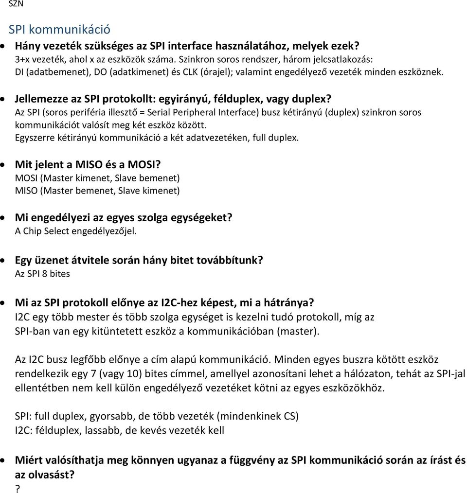 Jellemezze az SPI protokollt: egyirányú, félduplex, vagy duplex?