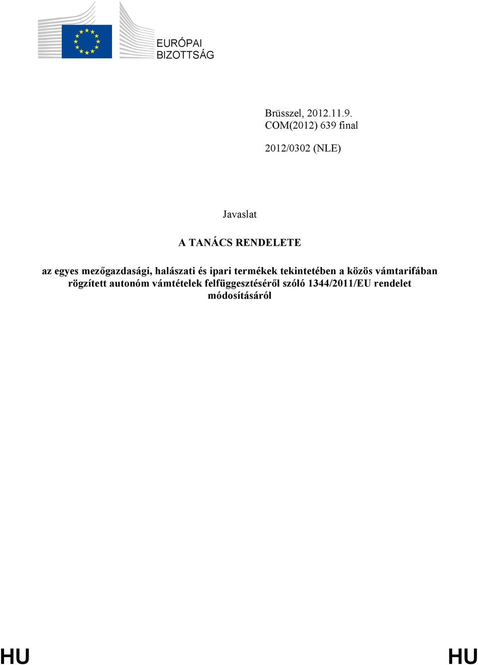 egyes mezőgazdasági, halászati és ipari termékek tekintetében a