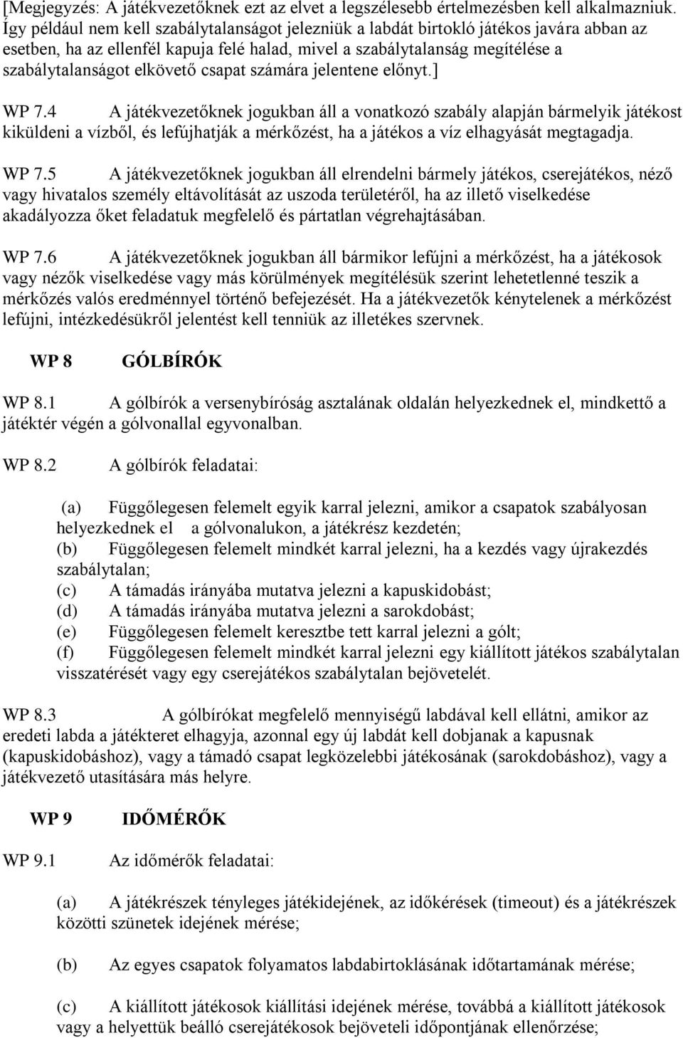 csapat számára jelentene előnyt.] WP 7.