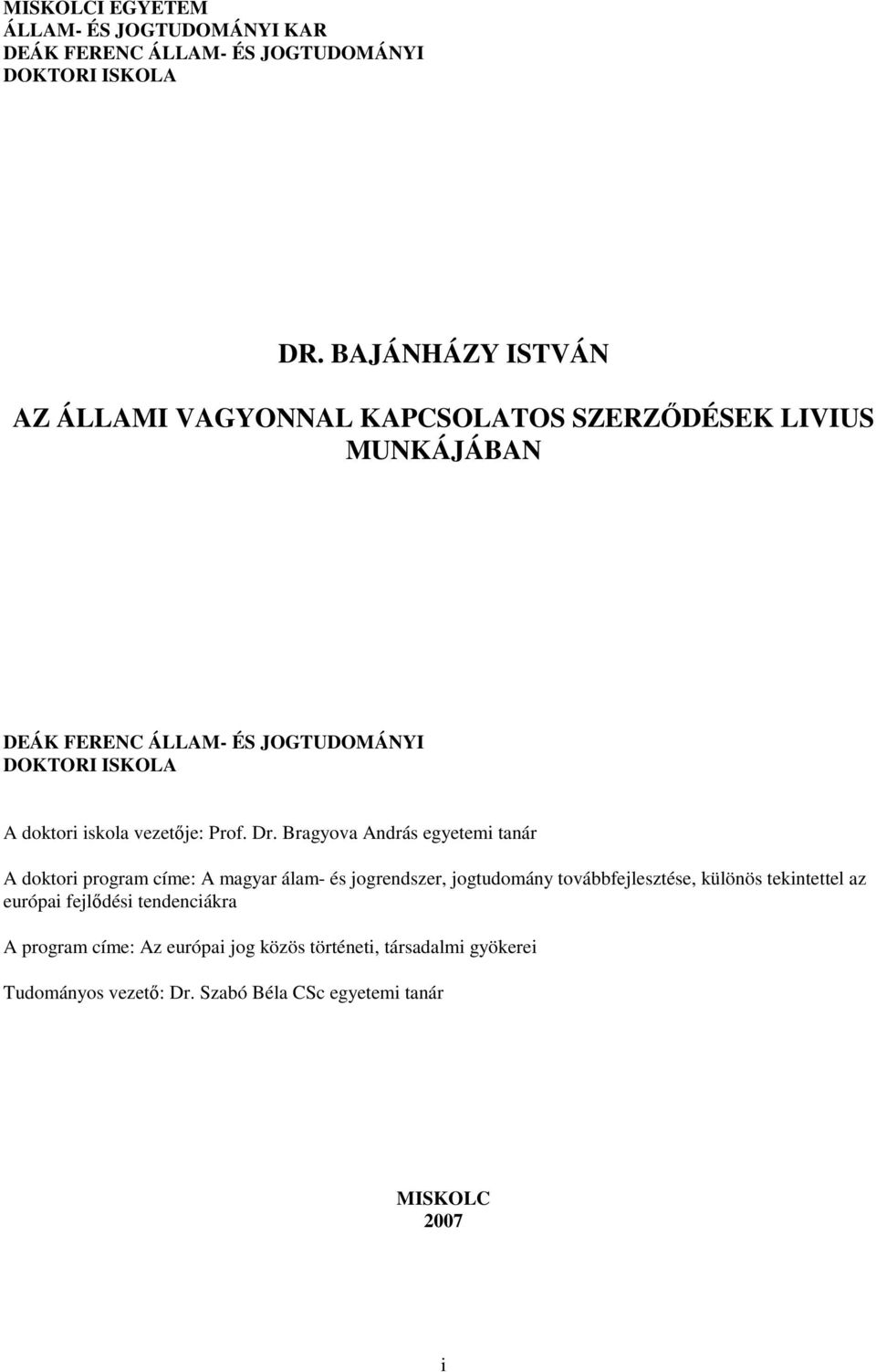 iskola vezetıje: Prof. Dr.