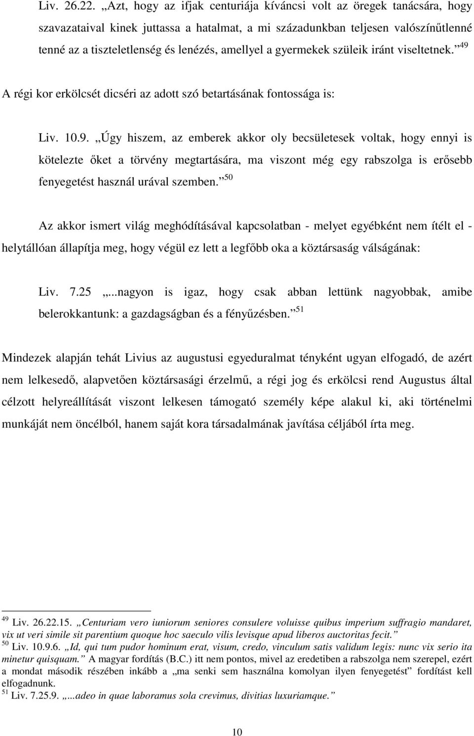 amellyel a gyermekek szüleik iránt viseltetnek. 49 