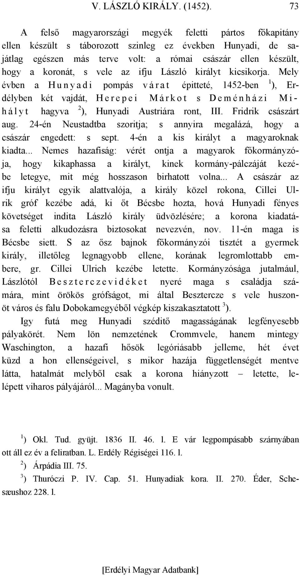 vele az ifju László királyt kicsikorja.