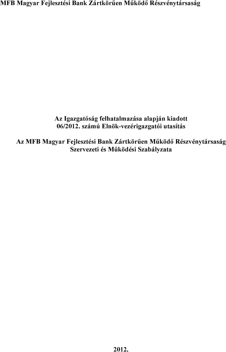 számú Elnök-vezérigazgatói utasítás Az  Szervezeti és Működési