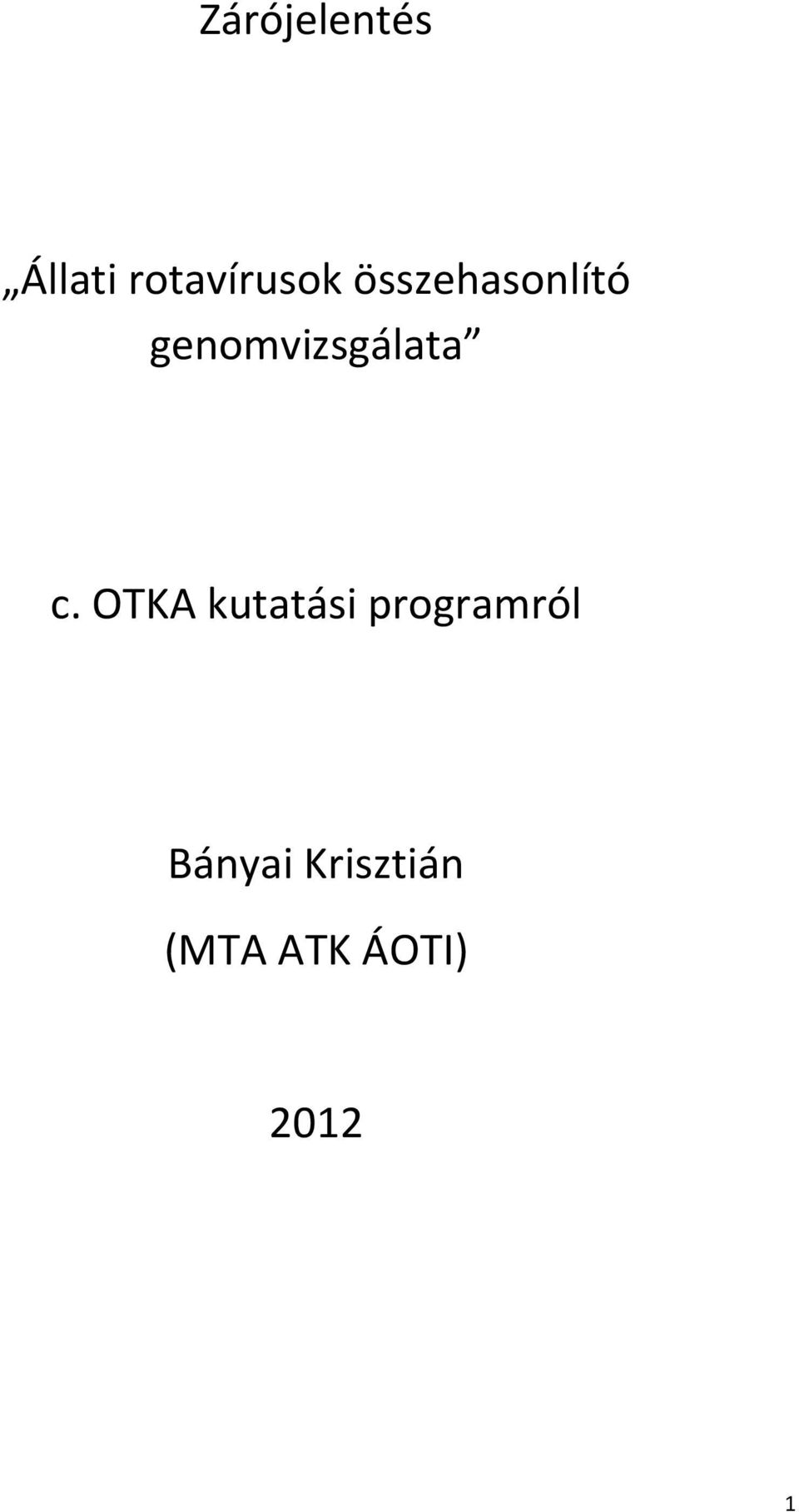 OTKA kutatási programról Bányai