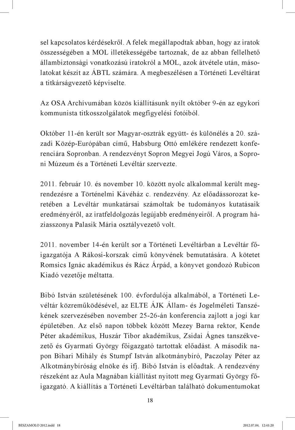 az ÁBTL számára. A megbeszélésen a Történeti Levéltárat a titkárságvezető képviselte.