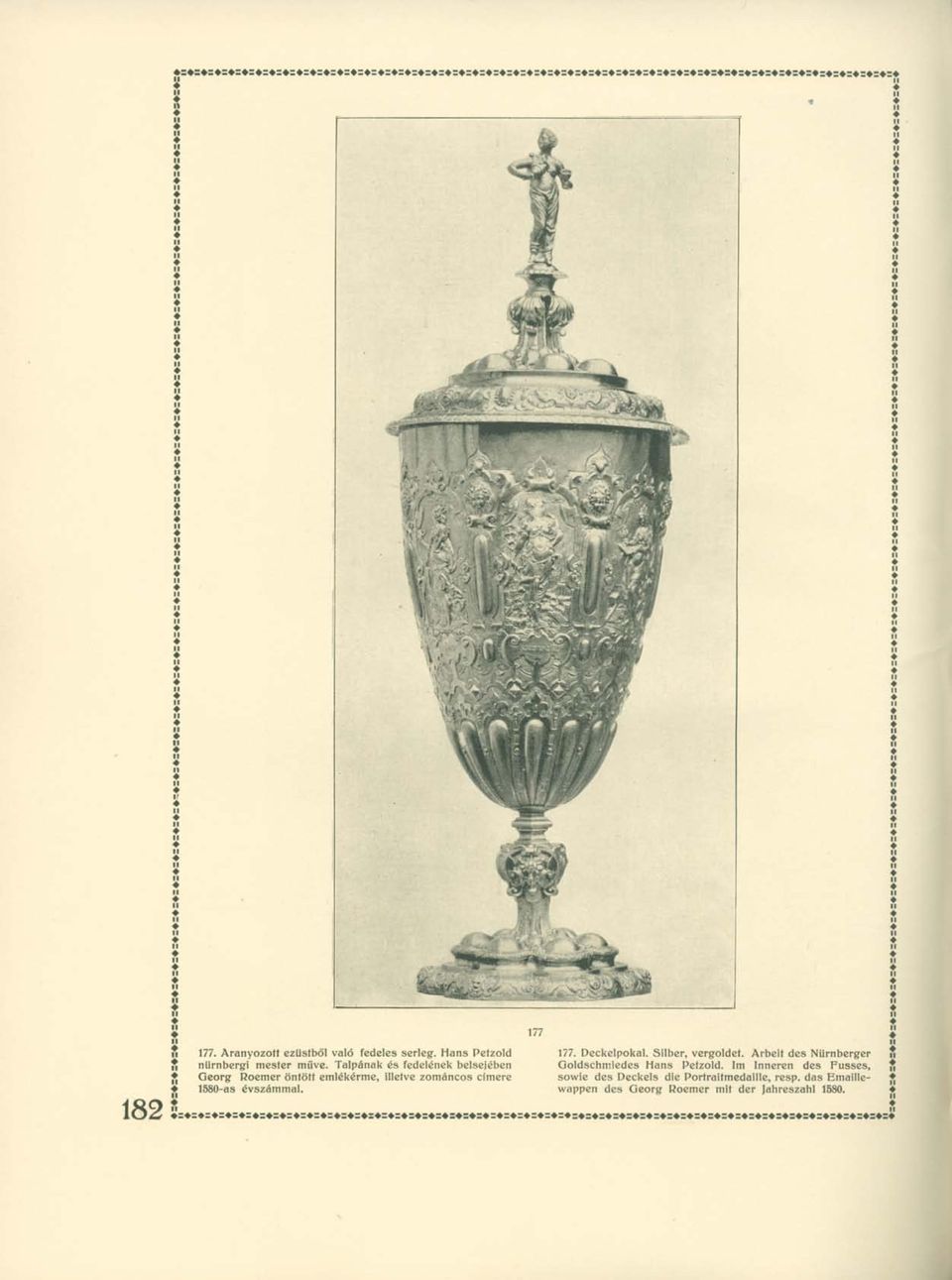 évszámmal. 177. Deckelpokal. Silber, vergoldet. Arbeit des Nürnberger Goldschmiedes Hans Petzold.