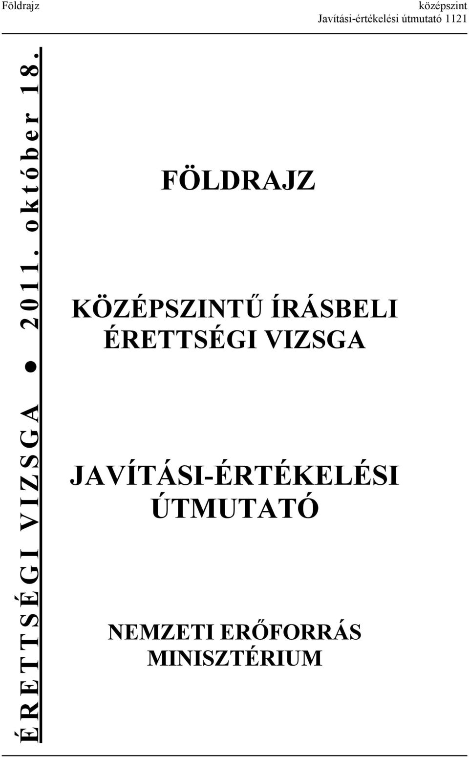 FÖLDRAJZ KÖZÉPSZINTŰ ÍRÁSBELI ÉRETTSÉGI