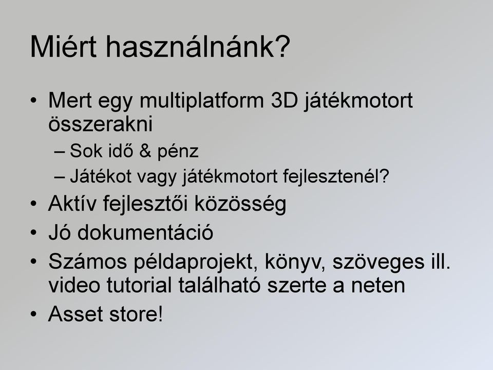 Játékot vagy játékmotort fejlesztenél?