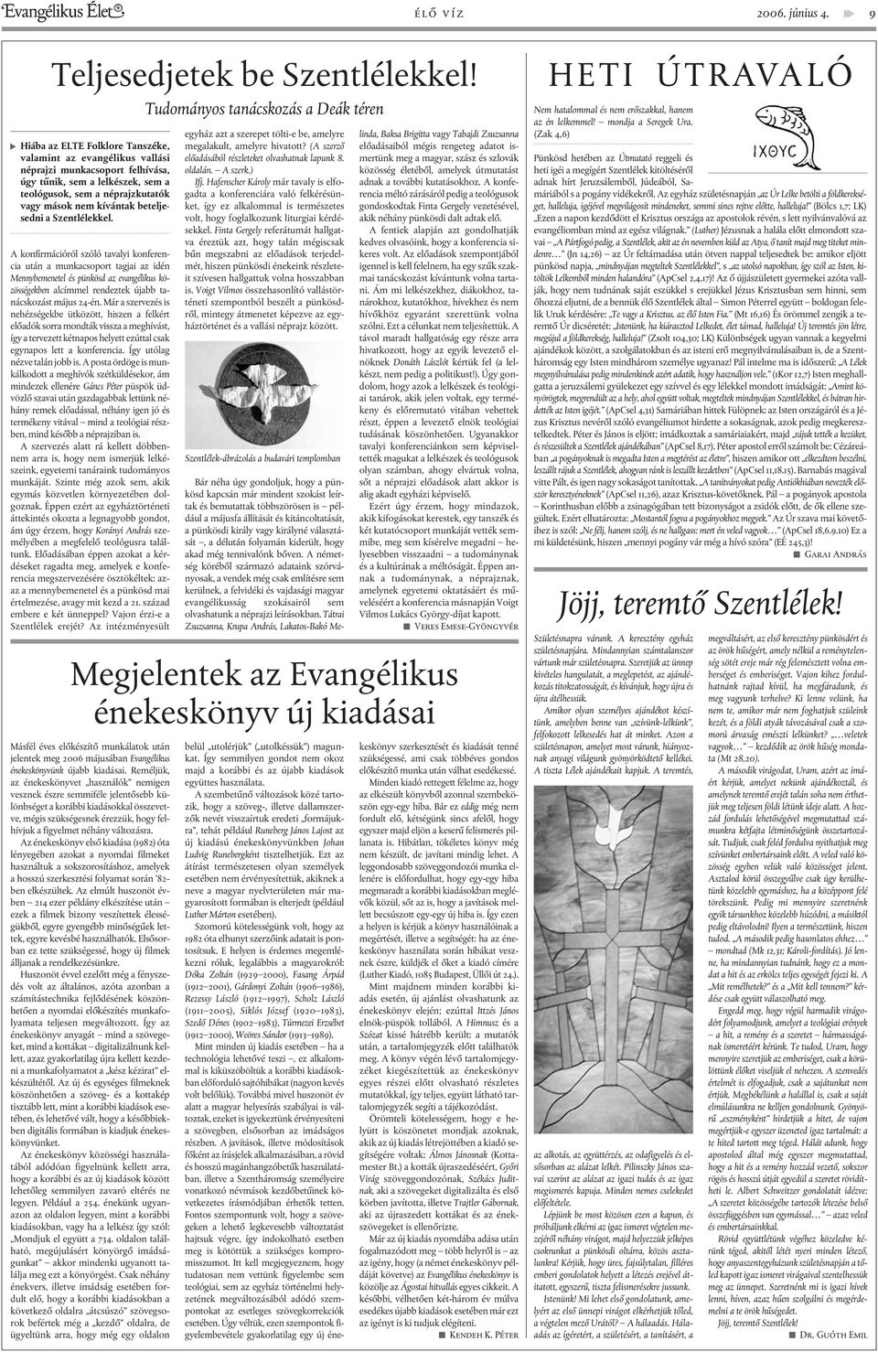 beteljesedni a Szentlélekkel.