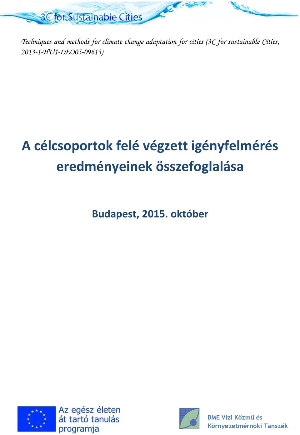célcsoportok felé végzett igényfelmérés eredményeinek