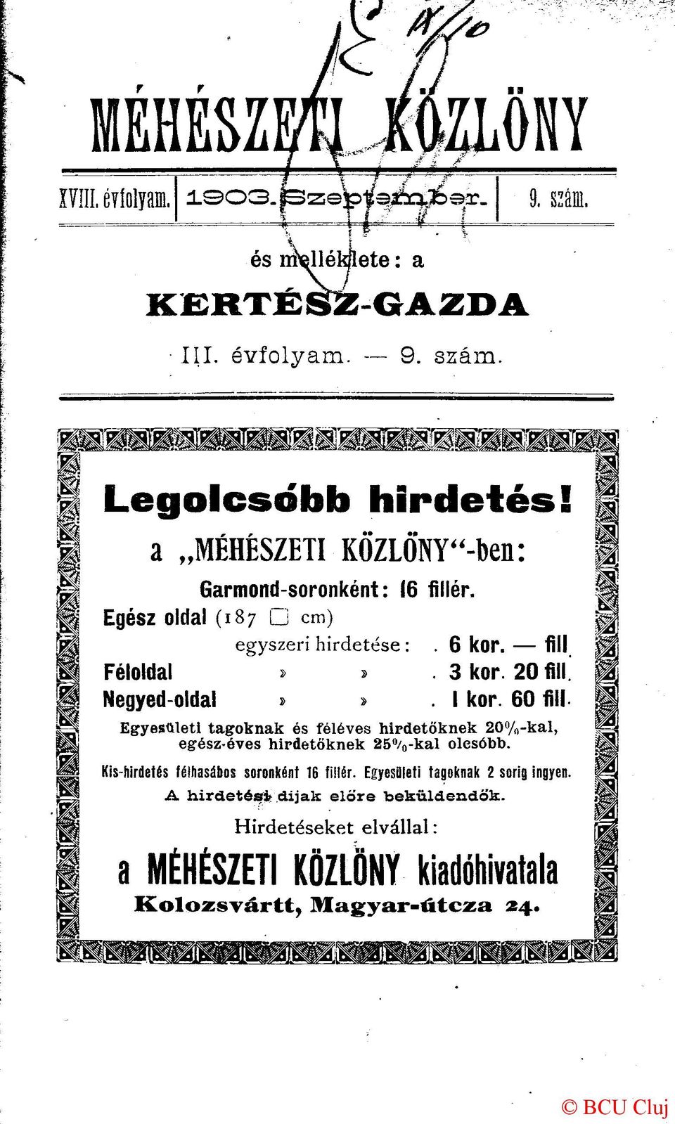 Negyed-oldal»» I kor. 60 fill Egyesületi tagoknak és féléves hirdetőknek 20%-kal, egész-éves hirdetőknek 25%-kal olcsóbb.